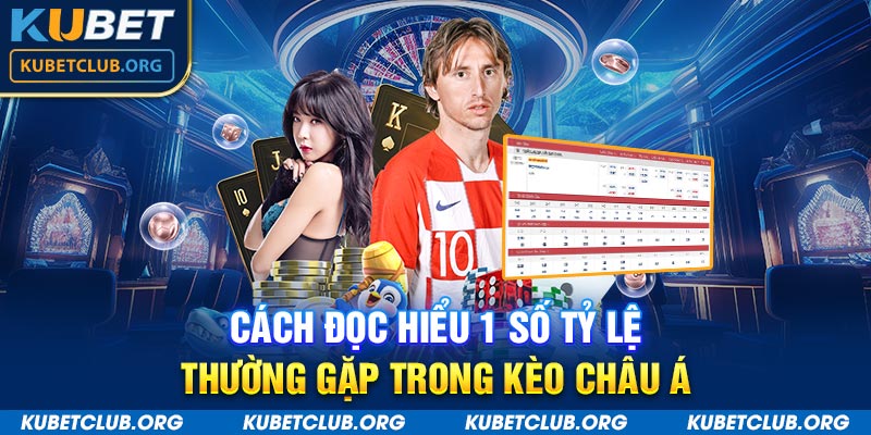 Cách đọc hiểu 1 số tỷ lệ thường gặp trong kèo châu Á